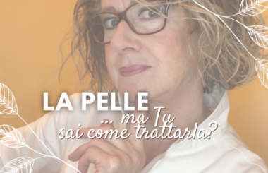 la_pelle_ma_Tu_sai_come_trattarla